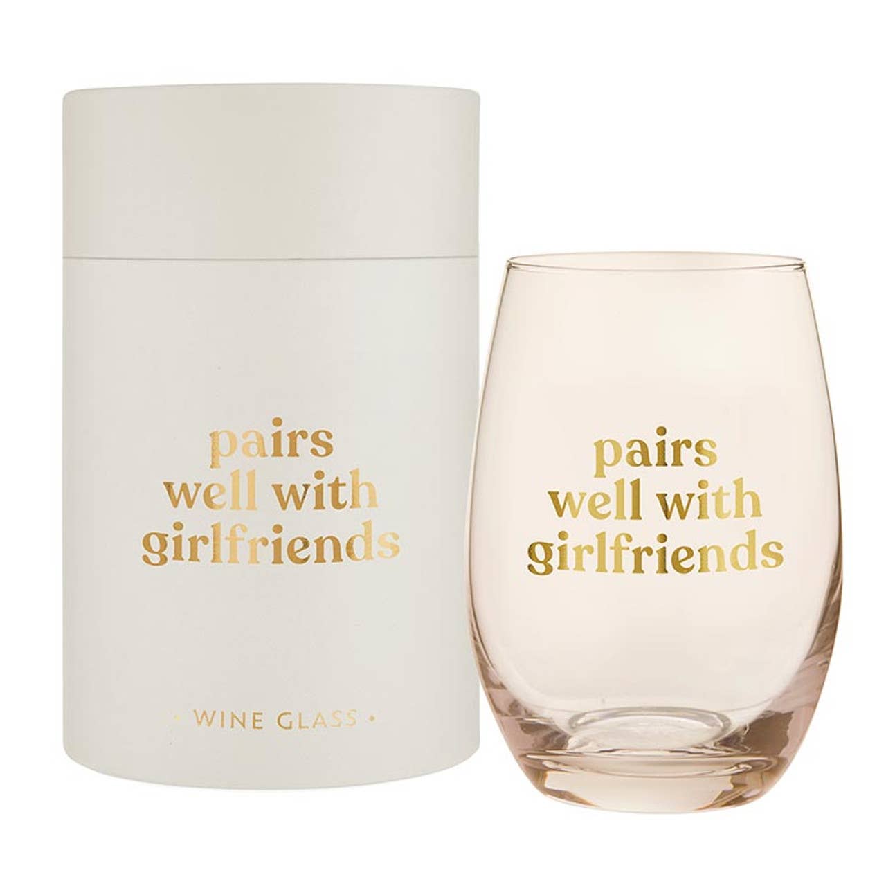 Stemless Wine Glass - Pairs Well with Girlfriends